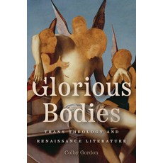 (英文圖書) Glorious Bodies: Trans Theology and Renaissance Literature 平裝版, University of Chicago Press, 英文