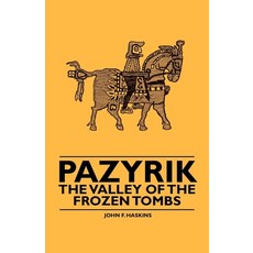 (英文圖書) Pazyrik - The Valley of the Frozen Tombs 平裝版, Goldberg Press, 英文