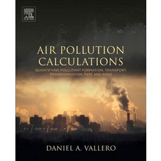 Air Pollution Calculations: Quantifying Pollutant Formation Transport Transformation Fate and Risks 平裝版, Elsevier, 英文