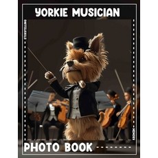 (英文圖書) Yorkie Musician Photo Book: Collection of Talented Yorkies with Engaging Photos... 平裝版, Independently Published, 英文