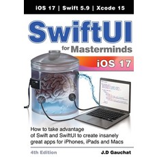 (英文圖書) SwiftUI for Masterminds 4th Edition: How to take advantage of Swift and SwiftUI to create ins... 平裝版, John D Gauchat, 英文