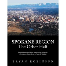 (英文圖書) Spokane: Region the Other Half 平裝版, Xlibris Us, 英文