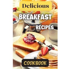 (英文圖書) Delicious Breakfast Recipes Cookbook: A wide variety of recipes and helpful tips the delicio... 平裝版, Angelica S. Davis, 英文