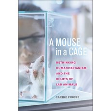 (英文圖書) A Mouse in a Cage: Rethinking Humanitarianism and the Rights of Lab Animals 精裝版, New York University Press, 英文