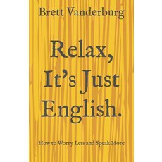 (英文圖書) Relax It's Just English 平裝版, Independently Published, 英文