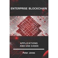(英文圖書) Enterprise Blockchain: Applications and Use Cases 平裝版, Independently Published, 英文