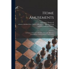 (英文圖書) Home Amusements: a Choice Collection of Riddles Charades Rebuses Conundrums Parlour Games... 平裝版, Legare Street Press, 英文