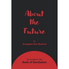 (英文圖書) About the Future: As revealed in the Book of Revelation 平裝版, Warford Ministries, 英文