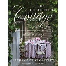 (英文圖書) The Collected Cottage: Gardening Gatherings and Collecting at Chestnut Cottage 精裝版, Greenleaf Book Group Press, 英文