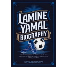 (英文圖書) Lamine Yamal Biography: The Untold Story of How a 15-Year-Old Changed FC Barcel... 平裝版, Independently Published, 英文
