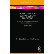 Gold Standard Sustainability Reporting: A Step by Step Guide to Producing Sustainability Reports 精裝版, Routledge, 英文
