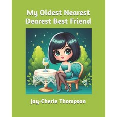 (英文圖書) My Oldest Nearest Dearest Best Friend 平裝版, Independently Published, 英文