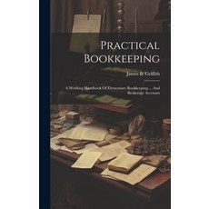 (英文圖書) Practical Bookkeeping: A Working Handbook Of Elementary Bookkeeping ... And Brokerage Accounts 精裝版, Legare Street Press, 英文