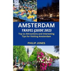 (英文圖書) Amsterdam Travel Guide 2023: Top 10 Attractions and Interesting Tips for Visiting Amsterdam 平裝版, Independently Published, 英文
