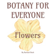 (英文圖書) Botany for Everyone: Flowers 精裝版, September Roberts LLC, 英文