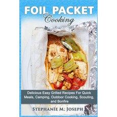 (英文圖書) Foil Packet Cooking: Delicious Easy Grilled Recipes For Quick Meal Camping Outdoor Cooking ... 平裝版, Independently Published, 英文