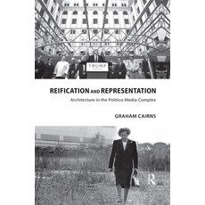 (英文圖書) Reification and Representation: Architecture in the Politico-Media-Complex 平裝版, Routledge, 英文