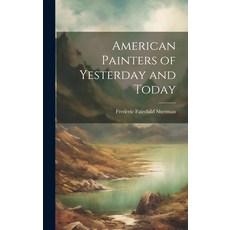 (英文圖書) American Painters of Yesterday and Today 精裝版, Legare Street Press, 英文