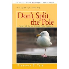 (英文圖書)Don't Split the Pole: Tales of Down-Home Folk Wisdom 平裝版, iUniverse, 英文