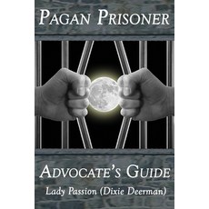 (英文圖書) Pagan Prisoner Advocate's Guide: How to Aid & Advocate for Pagan & Wiccan Inmates & Instituti... 平裝版, Createspace Independent Pub..., 英文