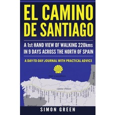 (英文圖書) El Camino de Santiago: A 1st Hand View of Walking 220kms in 9 Days Across the North of Spain 平裝版, Independently Published, 英文