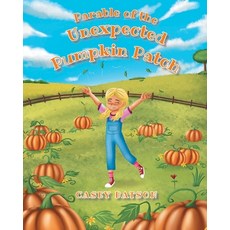 (英文圖書)Parable of the Unexpected Pumpkin Patch 平裝版, Page Publishing, Inc., 英文