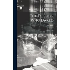 (英文圖書) The Doctor Who Dared: William Osler 精裝版, Hassell Street Press, 英文