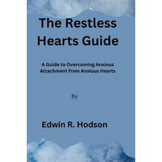 (英文圖書) The Restless Hearts Guide: A Guide to Overcoming Anxious Attachment from Anxious Hearts 平裝版, Independently Published, 英文