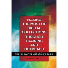 (英文圖書) Making the Most of Digital Collections through Training and Outreach: The Innovative Libraria... 平裝版, Bloomsbury Publishing PLC, 英文