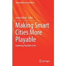 (英文圖書) Making Smart Cities More Playable: Exploring Playable Cities 精裝版, Springer, 英文