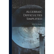 (英文圖書) Algebraic Difficulties Simplified 平裝版, Legare Street Press, 英文