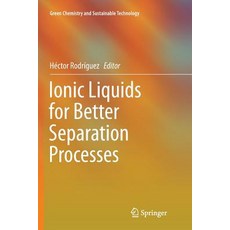 Ionic Liquids for Better Separation Processes 平裝版, Springer, 英文