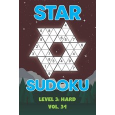 Star Sudoku Level 3: Hard Vol. 34: Play Star Sudoku Hoshi With Solutions Star Shape Grid Hard Level ... 平裝版, Independently Published, 英文
