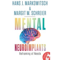 Mental Neuroimplants: Reframing of Needs 平裝版, Independently Published, 英文