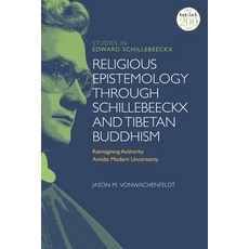 (英文圖書) Religious Epistemology Through Schillebeeckx and Tibetan Buddhism: Reimagining Authority Amid... 平裝版, T&T Clark, 英文
