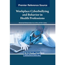 (英文圖書) Workplace Cyberbullying and Behavior in Health Professions 平裝版, IGI Global, 英文