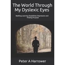 (英文圖書) The World Through My Dyslexic Eyes: Battling Learning Disabilities Depression and Finding Pur... 平裝版, Createspace Independent Pub..., 英文
