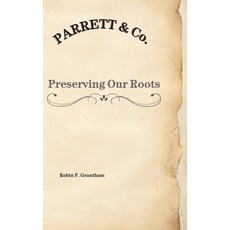 (英文圖書) Parrett & Co.: Preserving Our Roots 精裝版, Lulu.com, 英文