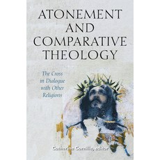 Atonement and Comparative Theology: The Cross in Dialogue with Other Religions 精裝版, Fordham University Press, 英語