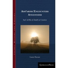 Ash'arism encounters Avicennism: Sayf al-D&#299;n al-&#256;mid&#299; on Creation 精裝版, Gorgias Press, 英文