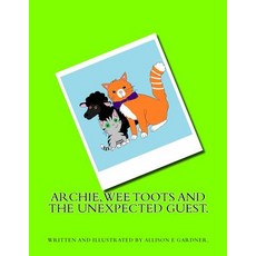 (英文圖書)Archie Wee Toots and the Unexpected Guest 平裝版, Createspace Independent Pub..., 英文