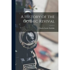 (英文圖書) A History of the Gothic Revival 平裝版, Legare Street Press, 英文
