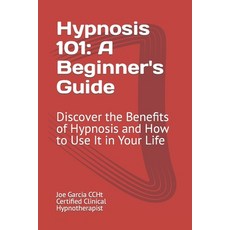 (英文圖書) Hypnosis 101: A Beginner's Guide: Discover the Benefits of Hypnosis and How to Use It in Your... 平裝版, Independently Published, 英文