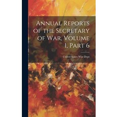 (英文圖書) Annual Reports of the Secretary of War Volume 1 part 6 精裝版, Legare Street Press, 英文
