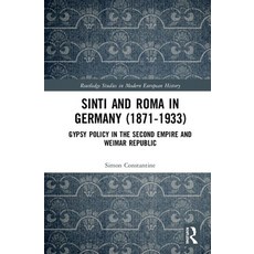 Sinti and Roma in Germany (1871-1933): Gypsy Policy in the Second Empire and Weimar Republic 精裝版, Routledge, 英文