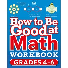 How to Be Good at Math Workbook Grade 4-6 平裝版, DK Publishing (Dorling Kind..., 英文