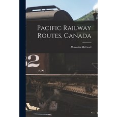 (英文圖書) Pacific Railway Routes Canada [microform] 平裝版, Legare Street Press, 英文