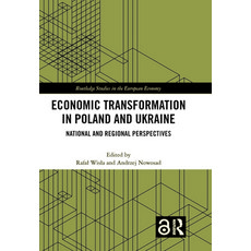 Economic Transformation in Poland and Ukraine: National and Regional Perspectives 精裝版, Routledge, 英文