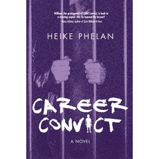 (英文圖書) Career Convict: The sequel to Child Convict 平裝版, Heike Phelan, 英文