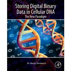 Storing Digital Binary Data in Cellular DNA: The New Paradigm 精裝版, Academic Press, 英文